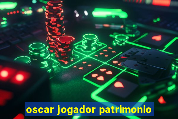 oscar jogador patrimonio